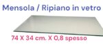 RIPIANO MENSOLA RETTANGOLARE IN VETRO 74 X 34 cm. X 0,8 spesso